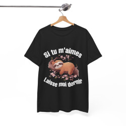 Tee shirt Unisex Si tu m'aimes laisse moi dormir idée cadeau humour paresseux homme femme rigolo