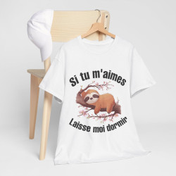 Tee shirt Unisex Si tu m'aimes laisse moi dormir idée cadeau humour paresseux homme femme rigolo