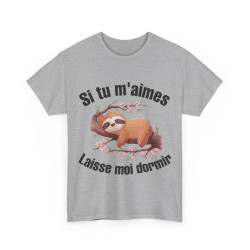 Tee shirt Unisex Si tu m'aimes laisse moi dormir idée cadeau humour paresseux homme femme rigolo