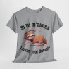 Tee shirt Unisex Si tu m'aimes laisse moi dormir idée cadeau humour paresseux homme femme rigolo