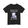 Tee shirt Unisex Laissez-moi tranquille je joue idée cadeau humour gaming animaux homme femme