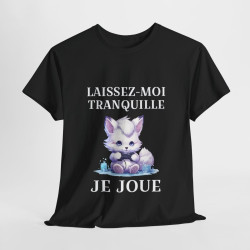 Tee shirt Unisex Laissez-moi tranquille je joue idée cadeau humour gaming animaux homme femme