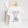 Tee shirt Unisex Laissez-moi tranquille je joue idée cadeau humour gaming animaux homme femme