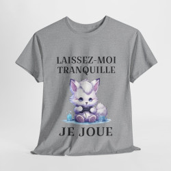 Tee shirt Unisex Laissez-moi tranquille je joue idée cadeau humour gaming animaux homme femme