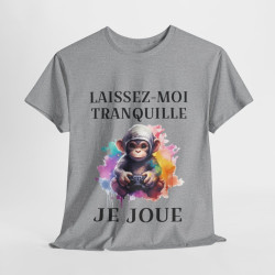 Tee shirt Unisex Laissez-moi tranquille je joue idée cadeau humour gaming animaux homme femme