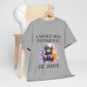 Tee shirt Unisex Laissez-moi tranquille je joue idée cadeau humour gaming animaux homme femme