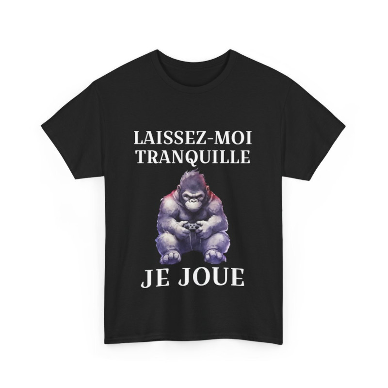 Tee shirt Unisex Laissez-moi tranquille je joue idée cadeau humour gaming animaux homme femme