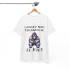 Tee shirt Unisex Laissez-moi tranquille je joue idée cadeau humour gaming animaux homme femme