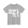 Tee shirt Unisex The walking dad idée cadeau humour drôle amusant homme et femme