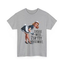 Tee shirt Femme Excuse the mess i'm sh*tty housewife idée cadeau humour drôle amusant
