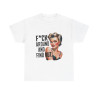 Tee shirt Femme f*ck around and find out idée cadeau humour drôle amusant