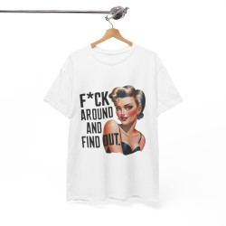 Tee shirt Femme f*ck around and find out idée cadeau humour drôle amusant