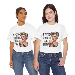 Tee shirt Femme f*ck around and find out idée cadeau humour drôle amusant