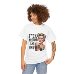 Tee shirt Femme f*ck around and find out idée cadeau humour drôle amusant