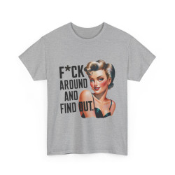 Tee shirt Femme f*ck around and find out idée cadeau humour drôle amusant