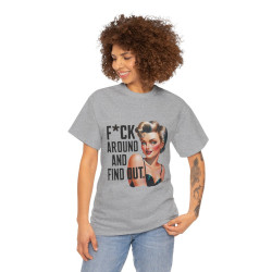 Tee shirt Femme f*ck around and find out idée cadeau humour drôle amusant