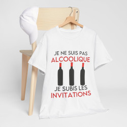 Tee shirt Unisex Je ne suis pas alcoolique je subis les invitations vin idée cadeau humour drôle amusant Homme/Femme