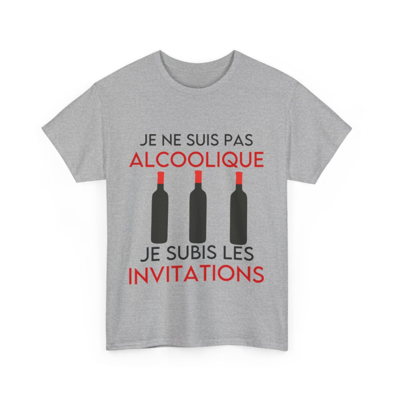 Tee shirt Unisex Je ne suis pas alcoolique je subis les invitations vin idée cadeau humour drôle amusant Homme/Femme