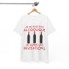 Tee shirt Unisex Je ne suis pas alcoolique je subis les invitations vin rouge idée cadeau humour drôle amusant Homme/Femme