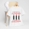 Tee shirt Unisex Je ne suis pas alcoolique je subis les invitations vin rouge idée cadeau humour drôle amusant Homme/Femme