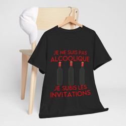 Tee shirt Unisex Je ne suis pas alcoolique je subis les invitations vin rouge idée cadeau humour drôle amusant Homme/Femme