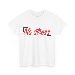 Tee shirt Unisex No stress...