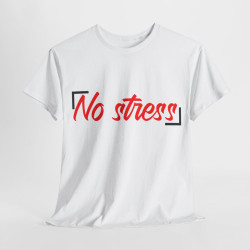 Tee shirt Unisex No stress idée cadeau Homme/Femme