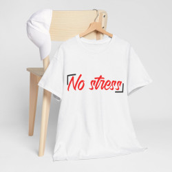 Tee shirt Unisex No stress idée cadeau Homme/Femme