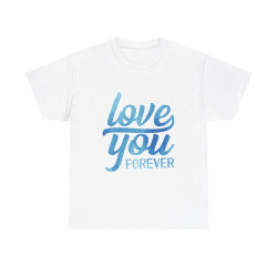 Tee shirt Unisex Love you forever Amour idée cadeau amoureux Homme/Femme