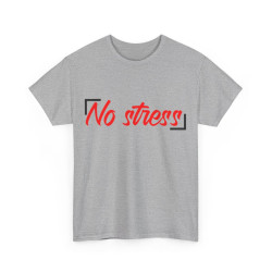 Tee shirt Unisex No stress idée cadeau Homme/Femme