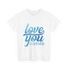 Tee shirt Unisex Love you forever Amour idée cadeau amoureux Homme/Femme
