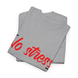 Tee shirt Unisex No stress idée cadeau Homme/Femme