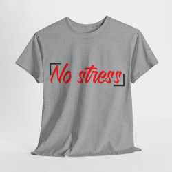 Tee shirt Unisex No stress idée cadeau Homme/Femme