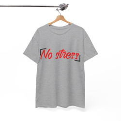 Tee shirt Unisex No stress idée cadeau Homme/Femme