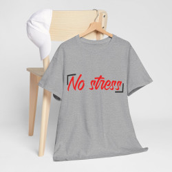 Tee shirt Unisex No stress idée cadeau Homme/Femme