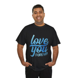 Tee shirt Unisex Love you forever Amour idée cadeau amoureux Homme/Femme