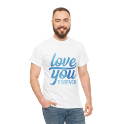 Tee shirt Unisex Love you forever Amour idée cadeau amoureux Homme/Femme