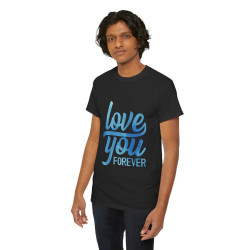 Tee shirt Unisex Love you forever Amour idée cadeau amoureux Homme/Femme
