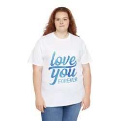 Tee shirt Unisex Love you forever Amour idée cadeau amoureux Homme/Femme