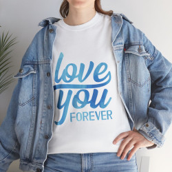 Tee shirt Unisex Love you forever Amour idée cadeau amoureux Homme/Femme