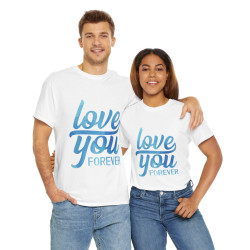 Tee shirt Unisex Love you forever Amour idée cadeau amoureux Homme/Femme