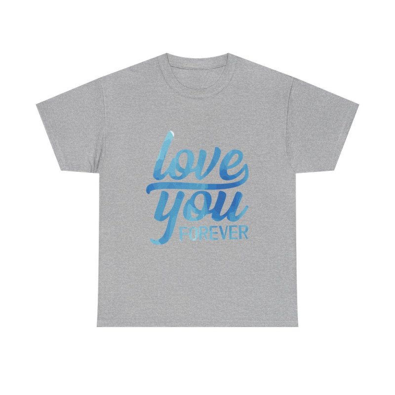 Tee shirt Unisex Love you forever Amour idée cadeau amoureux Homme/Femme