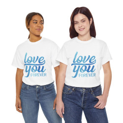 Tee shirt Unisex Love you forever Amour idée cadeau amoureux Homme/Femme