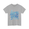 Tee shirt Unisex Love you forever Amour idée cadeau amoureux Homme/Femme