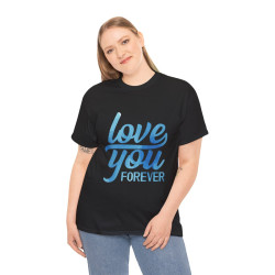 Tee shirt Unisex Love you forever Amour idée cadeau amoureux Homme/Femme
