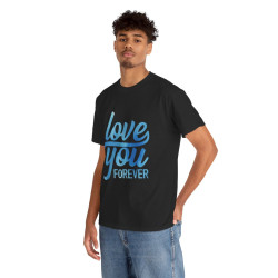 Tee shirt Unisex Love you forever Amour idée cadeau amoureux Homme/Femme