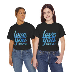 Tee shirt Unisex Love you forever Amour idée cadeau amoureux Homme/Femme