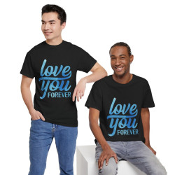 Tee shirt Unisex Love you forever Amour idée cadeau amoureux Homme/Femme
