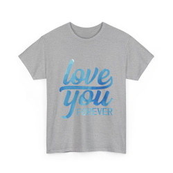 Tee shirt Unisex Love you forever Amour idée cadeau amoureux Homme/Femme