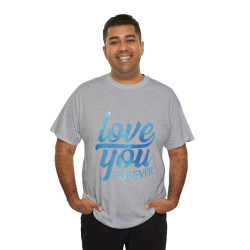 Tee shirt Unisex Love you forever Amour idée cadeau amoureux Homme/Femme